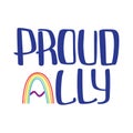 Ally and proud quote to support LGBTQ community.