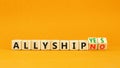 Allyship yes or no symbol. Concept words Allyship yes or Allyship no on wooden cubes. Beautiful orange table orange background.