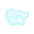 Almond milk text sticker. Trendy lettering font. Packaging, label, banner design. Vector