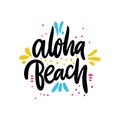 Aloha Beach phrase. Hand drawn vector lettering. Summer quote. Isolated on white background