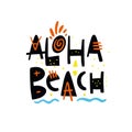 Aloha Beach phrase. Hand drawn vector lettering. Summer quote. Isolated on white background