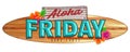 Aloha Friday Surfboard Sign