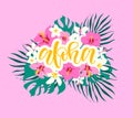 Aloha . Hand lettering with hibiscus pink lily, plumeria flowers, palm leaf. Vector illustration. Happy summer vibes. Summer poste