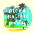 Aloha Hawaii Party. Modern calligraphic T-shirt design with flat palm trees on bright colorful watercolor background. Vivid Royalty Free Stock Photo