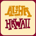 Aloha from Hawaii word lettering. Brush calligraphy. Grunge design. Typography, t-shirt graphics, poster, banner, print, flyer, Royalty Free Stock Photo