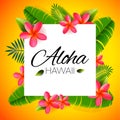 Aloha Hawaii, word on palm leaves, exotic flowers. Vector illustration