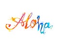 ALOHA. Hawaii word of splash paint
