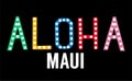 Aloha Maui Hawaii With Black Background
