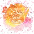 Alone with nature. Hand lettering apparel t-shirt print design Royalty Free Stock Photo