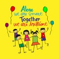 Alone we are smart. Together we are.brilliant. Royalty Free Stock Photo