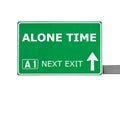 ALONE TIME road sign isolated on white Royalty Free Stock Photo