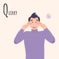 Alphabet Emotions concept. Male character quirky and foolish. Letter Q - quirky. Vector cartoon illustration