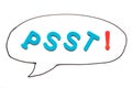 Alphabet with word PSST in black line hand drawing as bubble speech on white board background