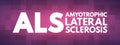 ALS - Amyotrophic Lateral Sclerosis acronym