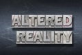 Altered reality den