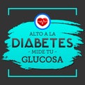 Alto a la Diabetes, mide tu glucosa, spanish translation; Stop Diabetes, test your glucose