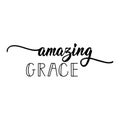 Amazing grace. Lettering. calligraphy vector. Ink illustration