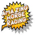 Amazing Horse Racing - Comic book style words.