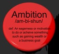 Ambition Definition Button Showing Aspirations Motivation And Dr