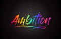 Ambition Word Text with Handwritten Rainbow Vibrant Colors and Confetti