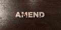 Amend - grungy wooden headline on Maple - 3D rendered royalty free stock image Royalty Free Stock Photo