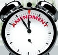 Amendment soon, almost there, in short time - a clock symbolizes a reminder that Amendment is near, will happen and finish quickly