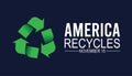 America Recycles day is observed every year on November. Nature Awareness concept. Royalty Free Stock Photo