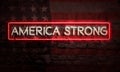 America Strong Neon Sign On Brick Art USA Flag
