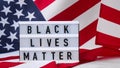 American flag. Lightbox with text BLACK LIVES MATTER Flag of the united states of America. July 4th Independence Day