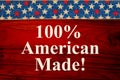 100% American Made message with red, white and blue USA stars banner Royalty Free Stock Photo