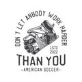 american vintage illustration dont let an body work harder than you