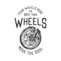 american vintage illustration four wheels move the body two wheels move the soul