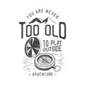 american vintage illustration you are never too old to play outside adventure