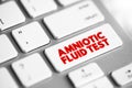 Amniotic Fluid Test is a medical procedure used primarily in the prenatal diagnosis of genetic conditions, text concept button on