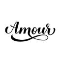 Amour calligraphy hand lettering. Love inscription in French. Valentines day typography poster. Vector template for banner,
