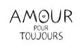 Amour pour toujours - love forever - message in french for valentine`s day designs. Royalty Free Stock Photo