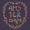 Amsterdam. Hand drawn lettering and wreath with tulip on grunge background