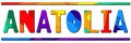 Anatolia. Multicolored bright funny cartoon isolated inscription. Colorful letters