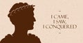 Ancient style vector banner with Caesar silhouette and I Came, I Saw, I Conquered phrase