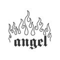 Angel gothic lettering quote. Perfect print for tshirt and tattoo. Isolated on a white background