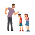 Angry Father Scolding His Naughty Son and Daughter, Relationships Between Kids and Parents Vector Illustration