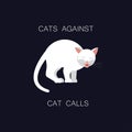 Angry white cat and the inscription Cats against catcalls