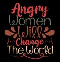 Angry Women Will Change The World Typography Lettering Design