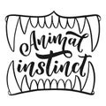 Animal instinct slogan with jaws, illustration