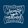 Animal instinct slogan with jaws, illustration