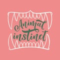 Animal instinct slogan with jaws, illustration