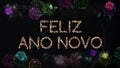 Animation of feliz ano novo text with fireworks exploding on black background