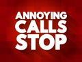 Annoying Calls Stop text quote, concept background Royalty Free Stock Photo
