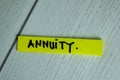 Annuity write on sticky notes isolated on office desk. Selective Focus on Annuity Text Royalty Free Stock Photo