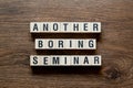 Another boring seminar - word concept on building blocks, text Royalty Free Stock Photo